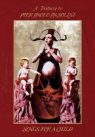 VA - Songs For A Child - A Tribute To Pier Paolo Pasolini (2009)