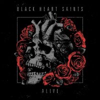 Black Heart Saints - Alive (2017)