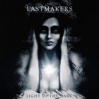 The LastMakers - Light up the Dark (2017)