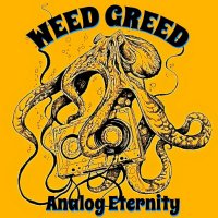 Weed Greed - Analog Eternity (2017)