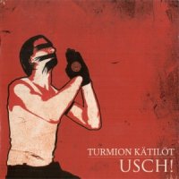 Turmion Katilot - U.S.C.H! (2009)