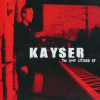 Kayser - The Good Citizen (2006)