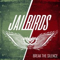 Jailbirds - Break The Silence (2017)