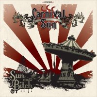 Carnival Sun - Sun Of A Bitch (2014)