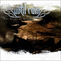 Until Rain - The Reign Of Dreams (2009)