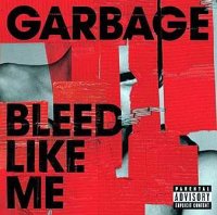 Garbage - Bleed Like Me (2005)