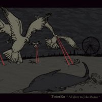 TotorRo - All Glory To John Baltor (2011)