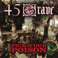 45 Grave - Pick Your Poison (2012)