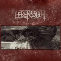 Lebenssucht - Fucking My Knife (2016)