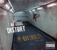 K-Bereit - Distört Neural Unit (2009)