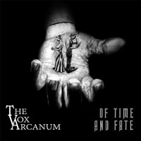 The Vox Arcanum - Of Time And Fate (2017)
