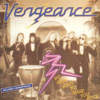 Vengeance - We Have Ways To Make You Rock (1986)