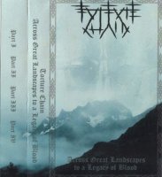Torture Chain - Across Great Landscapes To A Legacy Of Blood (2010)