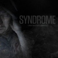 Syndrome - I Am Schizophrenic (2013)