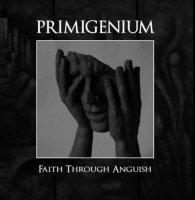 Primigenium - Faith Through Anguish (2011)