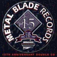 VA - Metal Blade Records 15th Anniversary (2CD) (1997)  Lossless