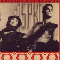 SPK - Machine Age Voodoo ( Re : 2008 ) (1984)
