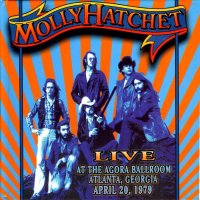 Molly Hatchet - Live At The Agora Ballroom 1979 (Remastered 2008) (2000)