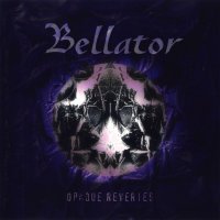 Bellator - Opaque Reveries (2000)