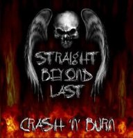Straight Beyond Last - Crash \'N\' Burn (2010)