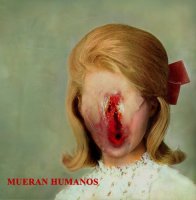 Mueran Humanos - Mueran Humanos (2010)