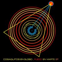 Cosaquitos En Globo - Fuego En Marte (2015)