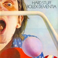 Hard Stuff - Bolex Dementia (1973)