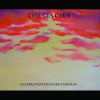The Tea Club - General Winter\'s Secret Museum (2008)