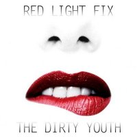 The Dirty Youth - Red Light Fix (2011)