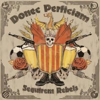 Donec Perficiam - Seguirem Rebels (2016)