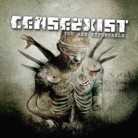Cease2Xist - You Are Expendable (2012)