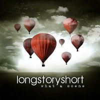 Long Story Short - What A Scene (2010)