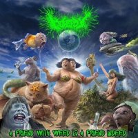 Gorepot - A Friend With Weed Is A Friend Indeed (2017)