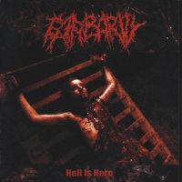 Barbarity - Hell Is Here (2005)
