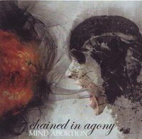 Chained In Agony - Mind Abortion (2010)