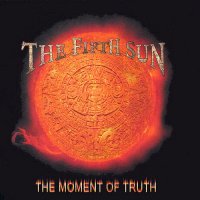 The Fifth Sun - The Moment of Truth (2001)  Lossless