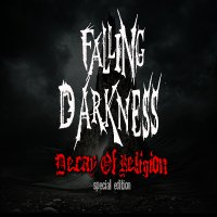 Falling Darkness - Decay Of Religion [Special Edition] (2013)