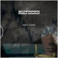 Rapoon - Dark Rivers (2009)