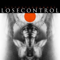 Distorted Memory - Lose Control (2013)