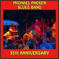 Michael Packer Blues Band - 35th Anniversary (2015)