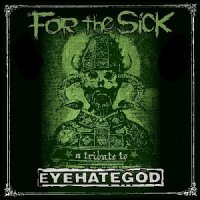 VA - For the Sick - A Tribute to Eyehategod [2CD] (2007)