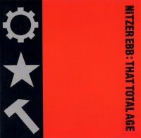 Nitzer Ebb - That Total Age (1987)