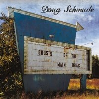 Doug Schmude - Ghosts of the Main Drag (2017)