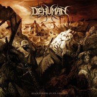Dehuman - Black Throne Of All Creation (2012)