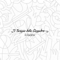 Il Tempio Delle Clessidre - Il-ludere (2017)