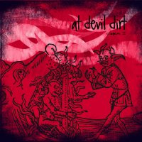 At Devil Dirt - Chapter II \"Vulgo Gratissimus Auctor\" (2012)