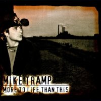 Mike Tramp - More To Life Than This (2003)