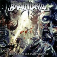 Brain Drill - Quantum Catastrophe (2010)