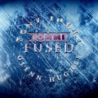 Tony Iommi/Glenn Hughes - Fused (2005)