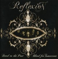 Reflexion - Dead To The Past, Blind For Tomorrow (2008)  Lossless